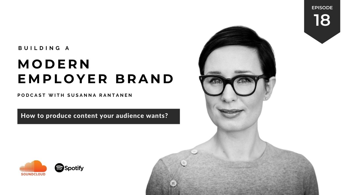 How to produce content your audience wants The modern employer brand podcast