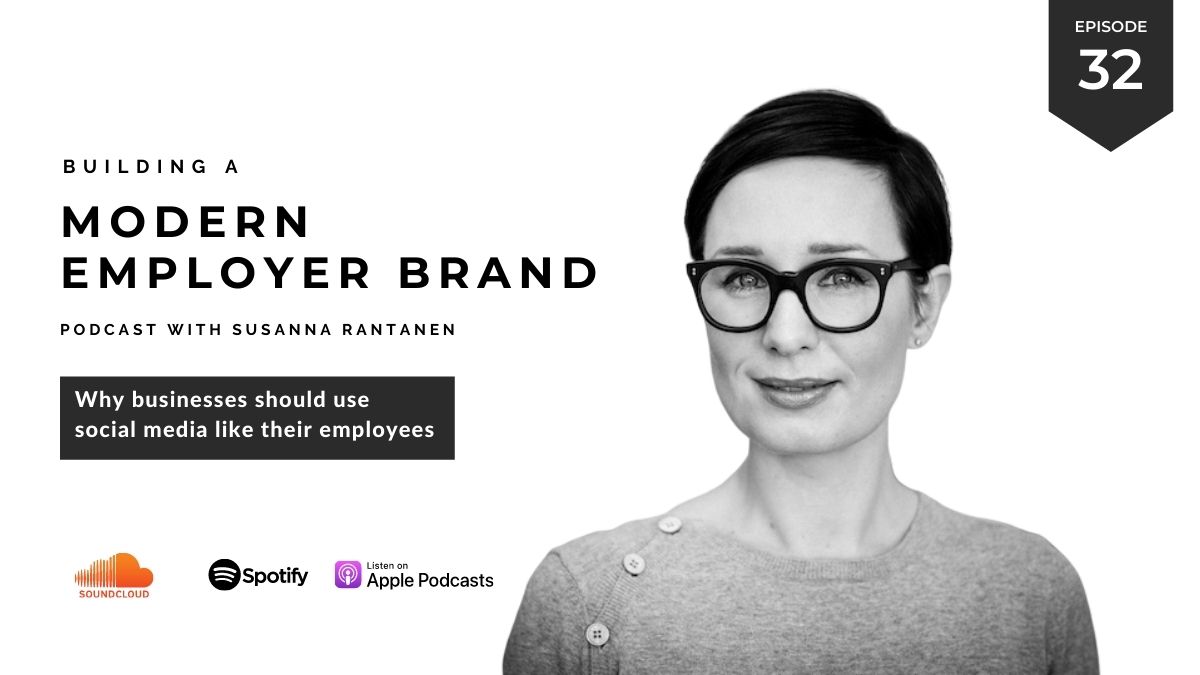 #32 Why companies should use social media like their employees- Building a Modern Employer Brand Podcast with Susanna Rantanen 1